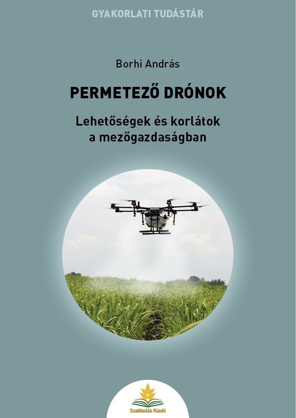 Permetező drónok - Lehetőségek és korlátok a mezőgazdaságban