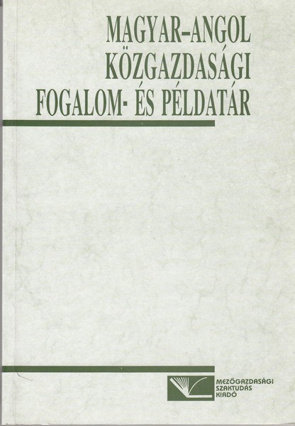 Magyar-angol közgazdasági fogalom-és példatár