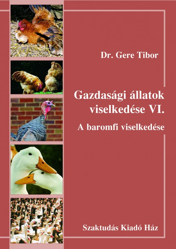 Gazdas&aacute;gi &aacute;llatok viselked&eacute;se - A baromfi viselked&eacute;se