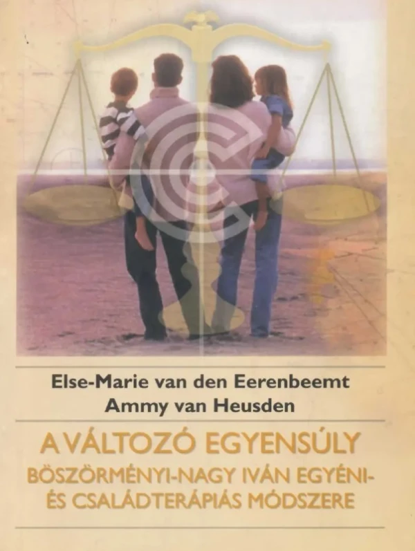 A v&aacute;ltoz&oacute; egyens&uacute;ly B&ouml;sz&ouml;rm&eacute;nyi-Nagy Iv&aacute;n egy&eacute;ni- &eacute;s csal&aacute;dter&aacute;pi&aacute;s m&oacute;dszere